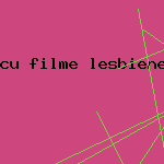 cu filme lesbiene porn
