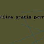 filme gratis porn
