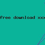 free download xxx porn