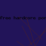 free hardcore porn video clip