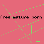 free mature porn video clip