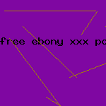 free ebony xxx porn