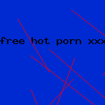 free hot porn xxx