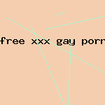 free xxx gay porn