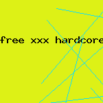 free xxx hardcore porn movie