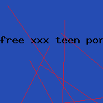 free xxx teen porn video