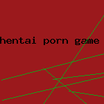 hentai porn game