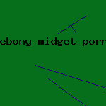 ebony midget porn