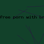 free porn with bridget the midget