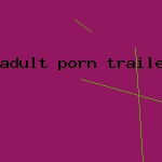 adult porn trailer