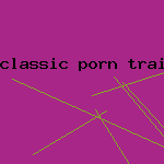 classic porn trailer