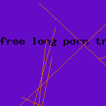 free long porn trailer