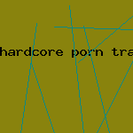 hardcore porn trailer