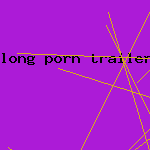 long porn trailer