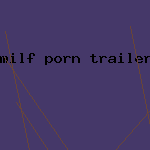milf porn trailer