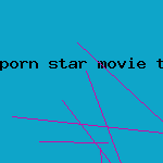 porn star movie trailer