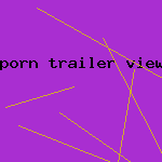 porn trailer view